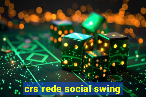 crs rede social swing